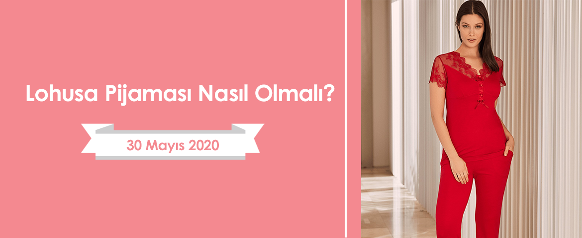 Lohusa Pijaması Nasıl Olmalı?